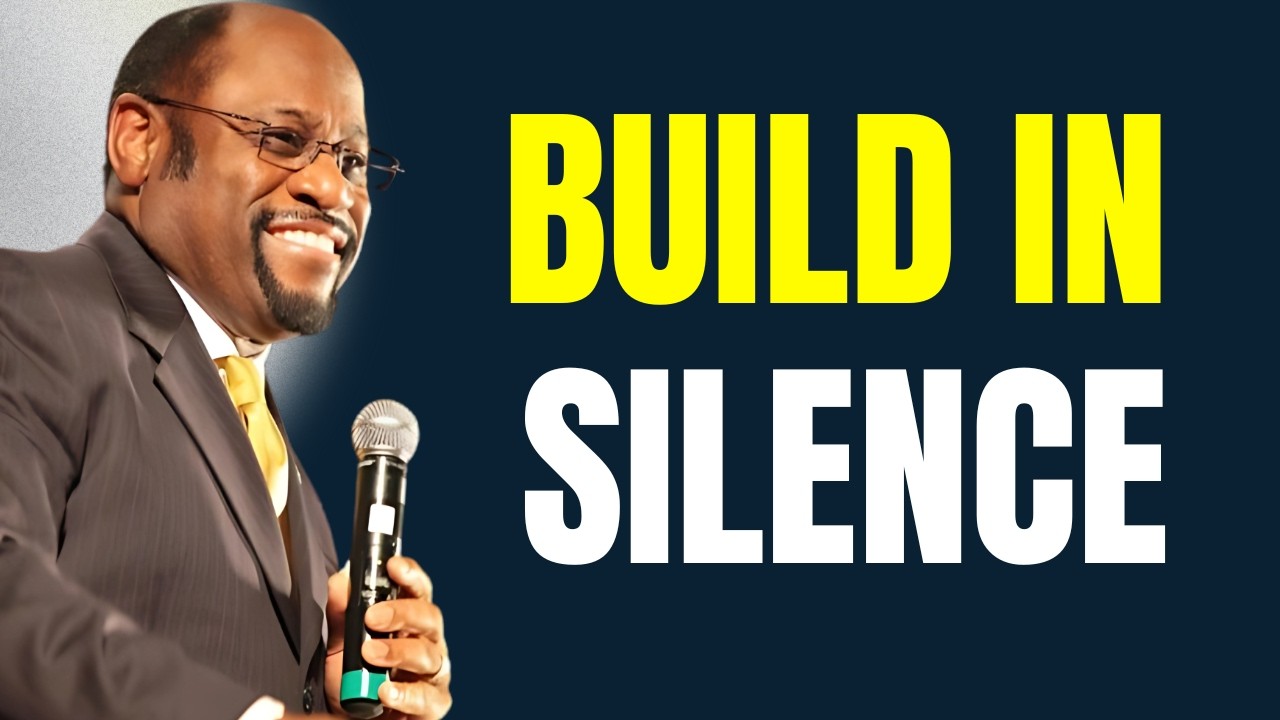 Stop Explaining Yourself, Start Building in Silence POWERFUL MOTIVATION   Dr  Myles Munroe