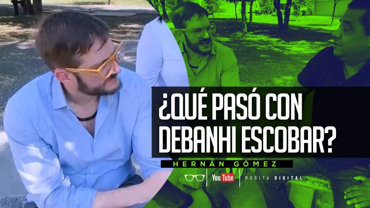 ¿Qué PASÓ con DEBANHI ESCOBAR? | Hernán Gómez