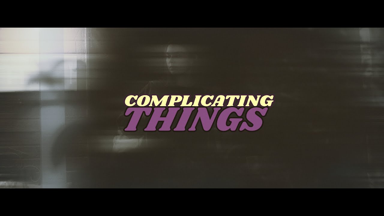 Complicating Things