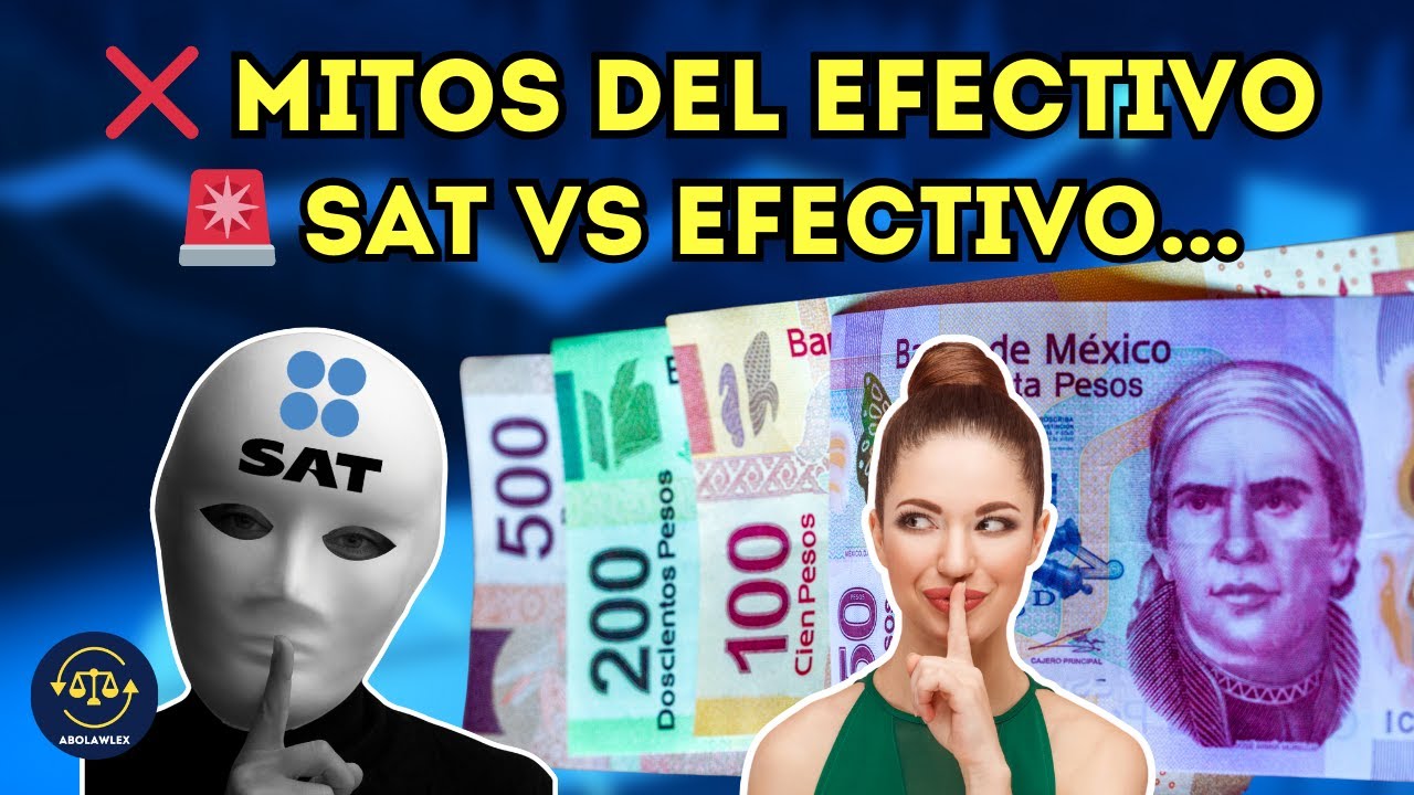 💸 ¿Está prohibido usar DINERO en Efectivo en México? | SAT, impuestos y Lavado de Dinero