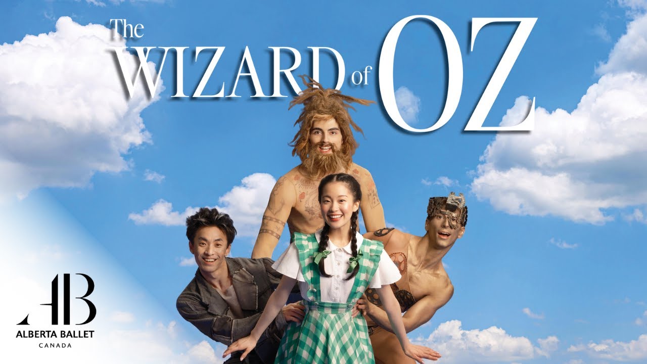 Alberta Ballet's The Wizard of Oz | Calgary + Edmonton