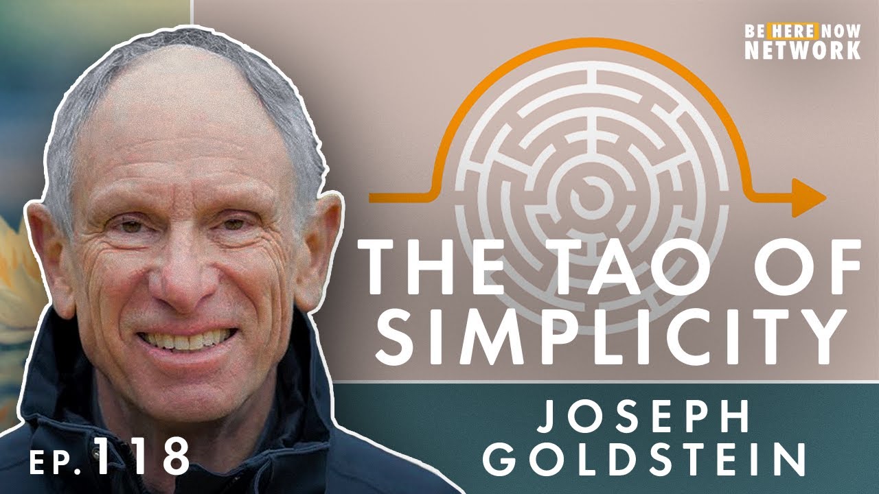 The Tao of Simplicity with Joseph Goldstein - Insight Hour  Ep. 118