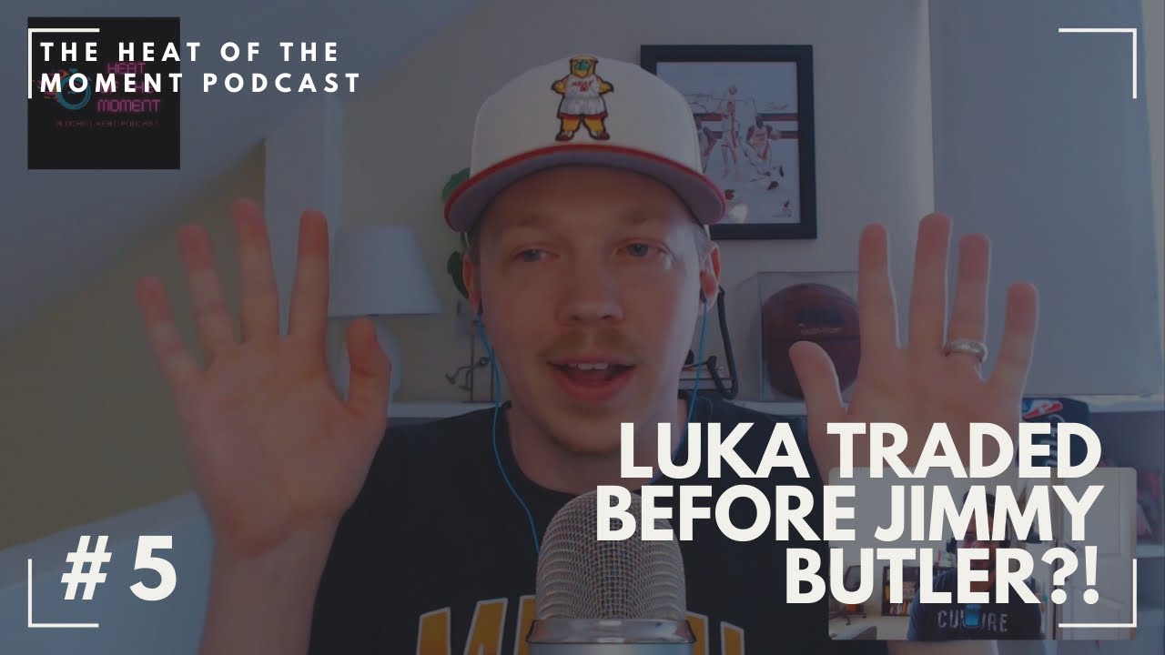 Luka Traded Before Jimmy Butler? | Heat of The Moment #5