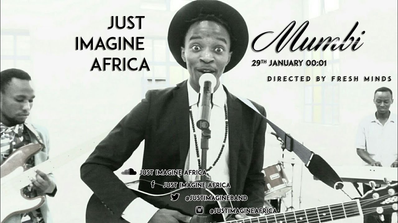 Just Imagine Africa-MUMBI(Official Video)