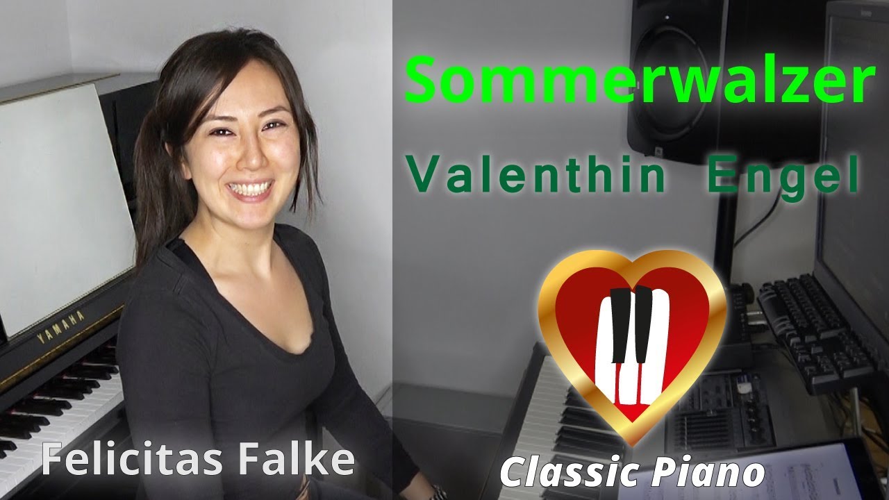 Sommerwalzer | Valenthin Engel - played by Felicitas Falke - Piano Klavier ♥ beautiful Piano Song ♥