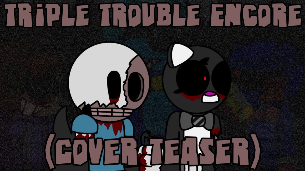 Triple Trouble Encore (Cover Teaser)