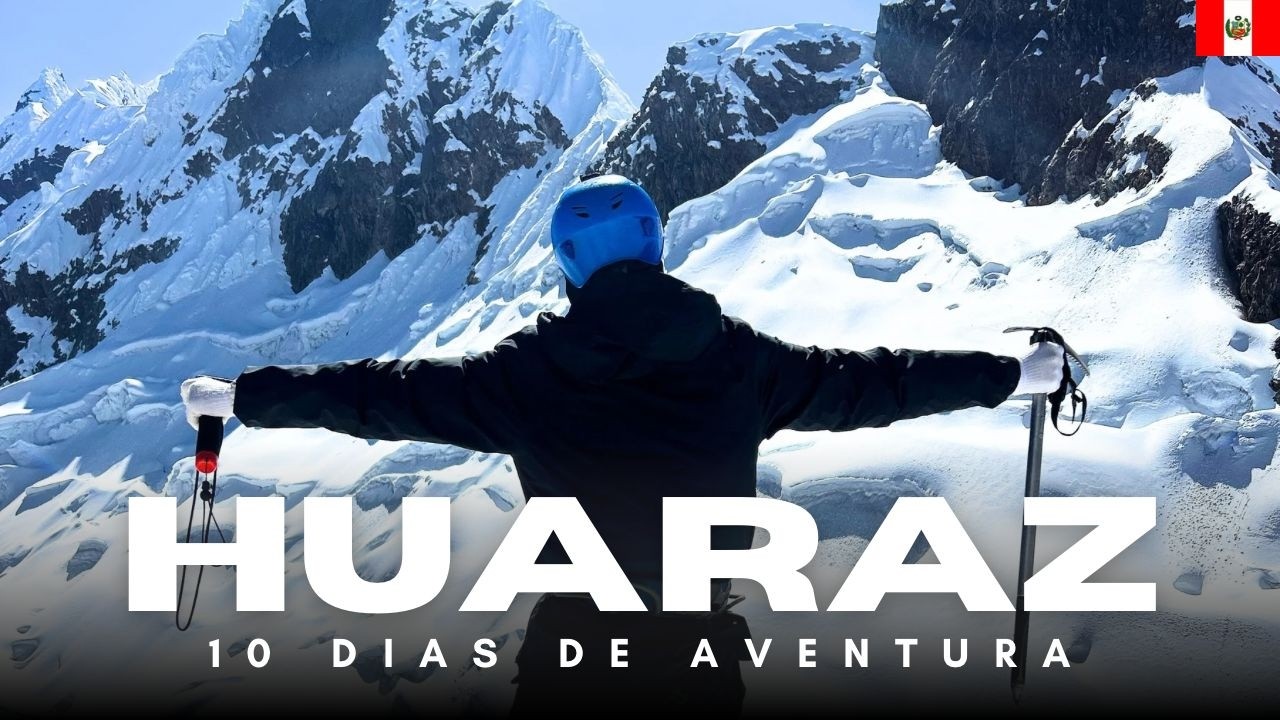 EXPLORÉ HUARAZ durante 8 DÍAS 🏔️ | Aventuras, Nevados y LAGUNAS INCREÍBLES del PERÚ 🇵🇪