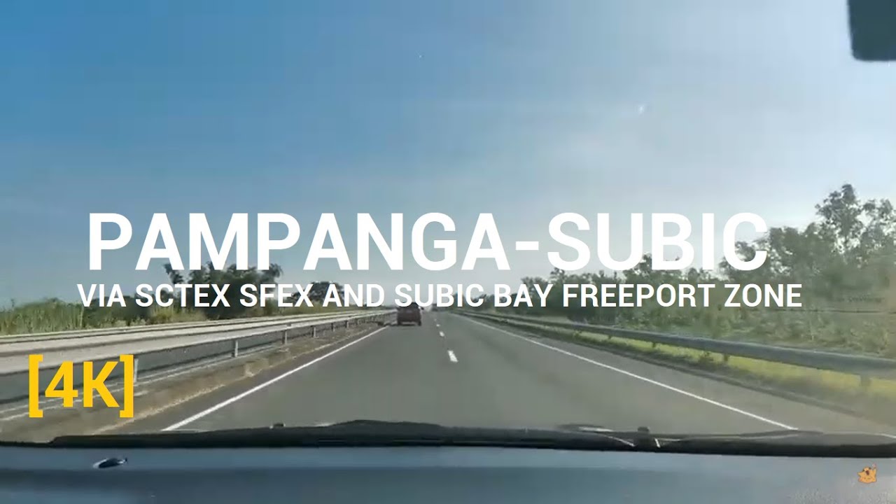FULL DRIVING FROM DAU PAMPANGA GOING TO SUBIC VIA SCTEX SFEX AND SUBIC BAY FREEPORT ZONE 4K