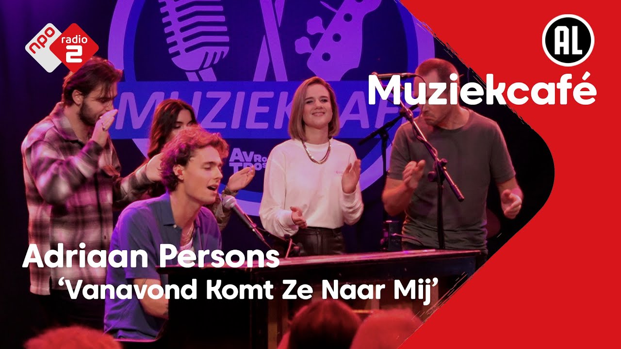 Adriaan Persons - Vanavond Komt Ze Naar Mij | NPO Radio 2