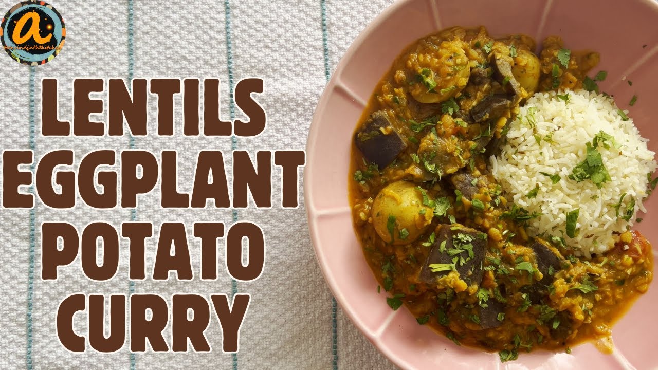 Hearty Lentils Eggplant Potato Curry - One-Pot Comfort Food!