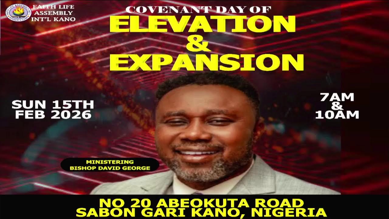 COVENANT DAY OF ELEVATION & EXPANSION||BISHOP David George||15-2-2026||