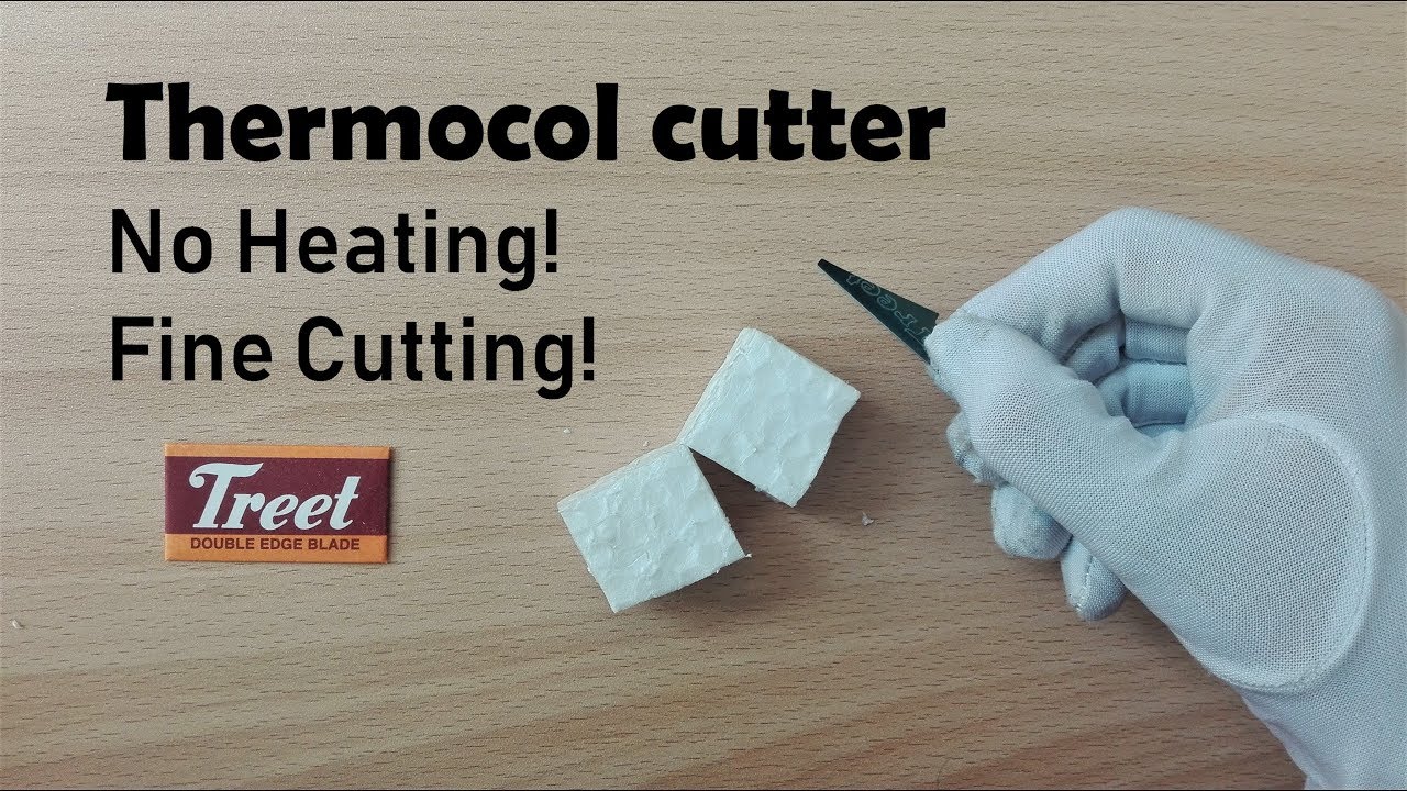 How to fine cut thermocol without Heating