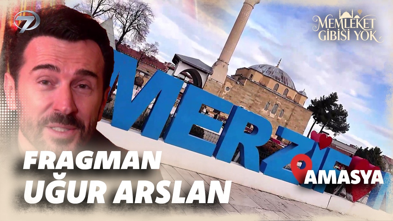 'Memleket Gibisi Yok' Bu Hafta Uğur Arslan'ın Memleketi Amasya'da! | 15 Mart Pazar