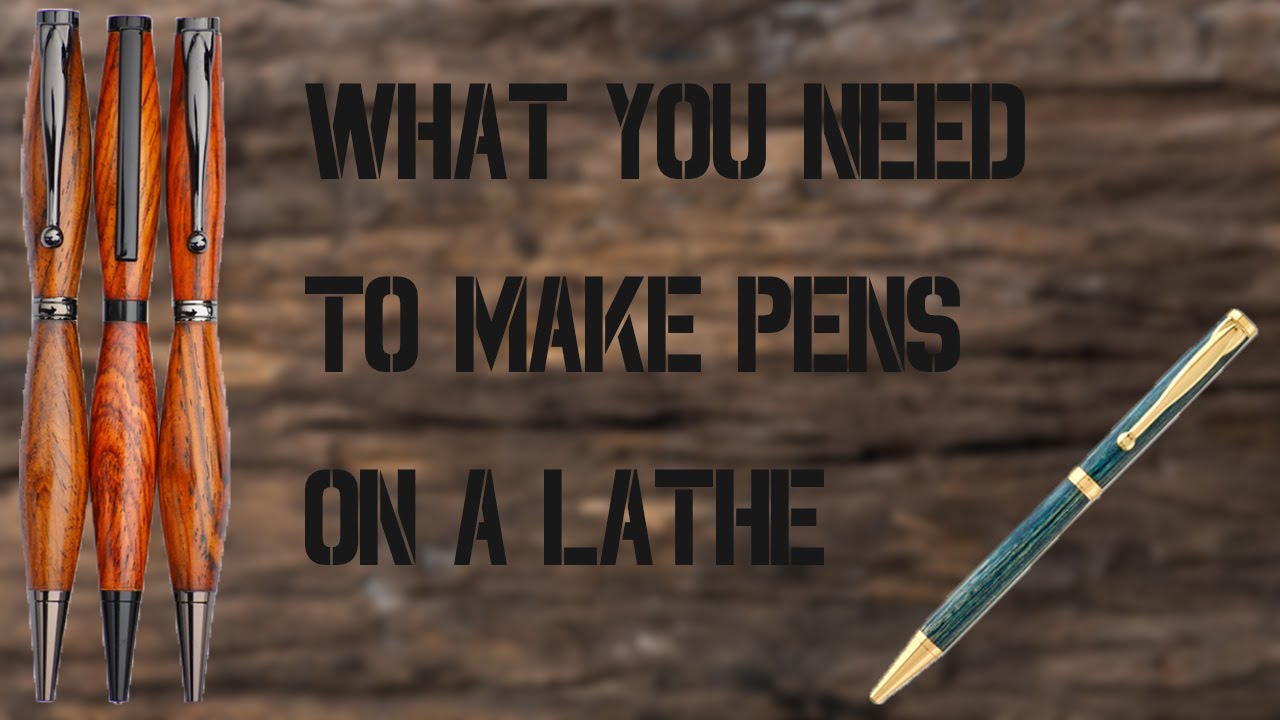 What You Need To Start Making Pens On A Wood Lathe