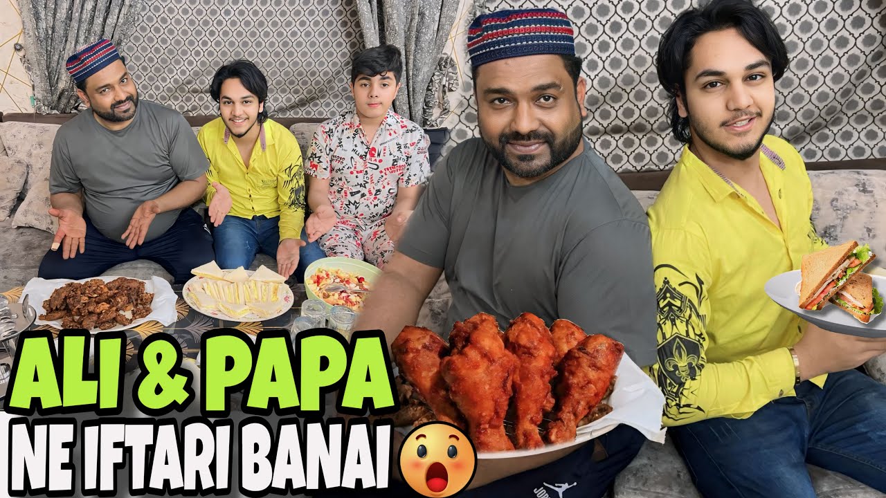 ALI & PAPA ne iftari banayee // sari iftari kharab ?
