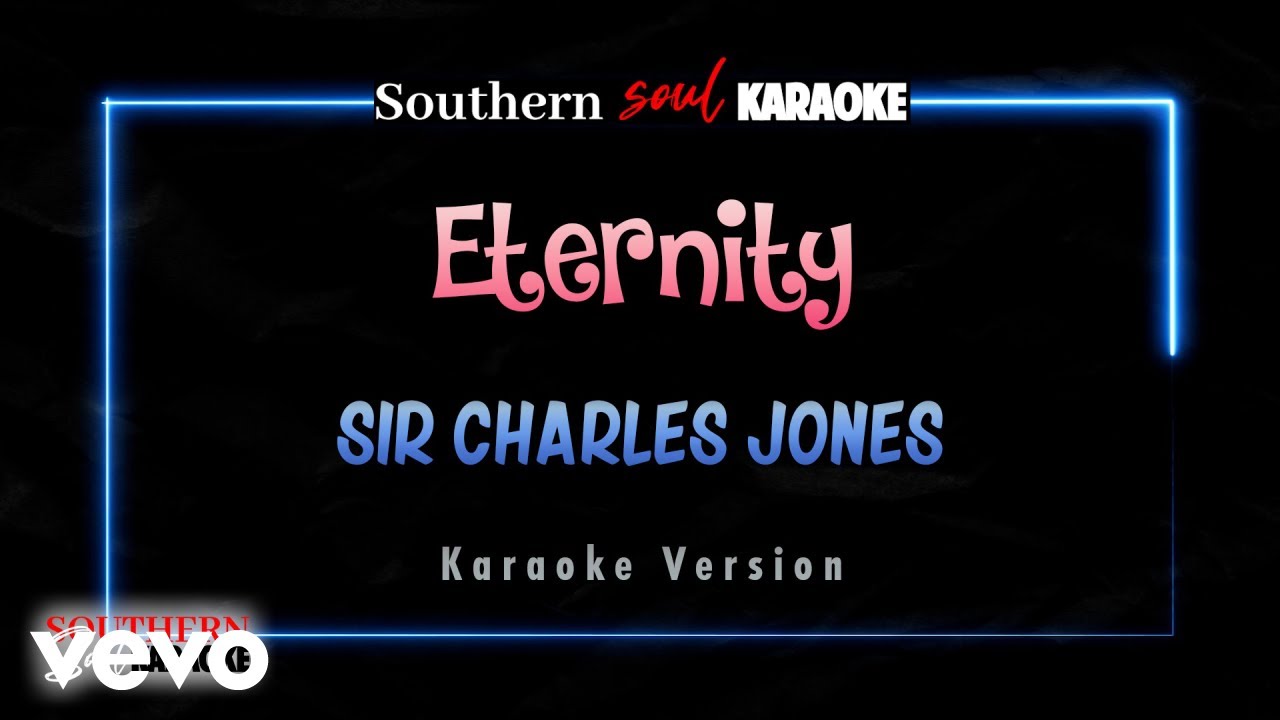 Sir Charles Jones - Eternity (Karaoke)