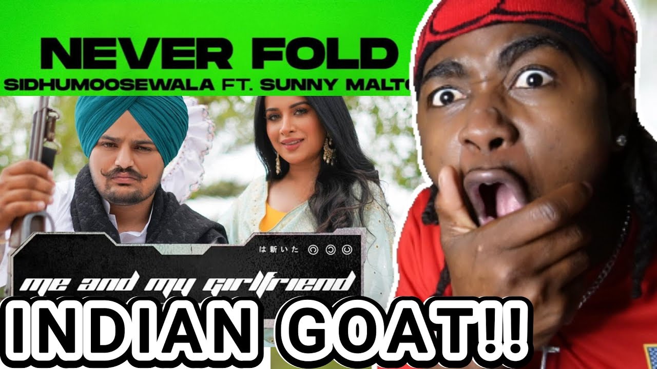 🇮🇳NON-INDIAN REACTS TO!! SIDHU MOOSE WALA - ME AND MY GIRLFRIEND/ NEVER FOLD (REACTION!!!)