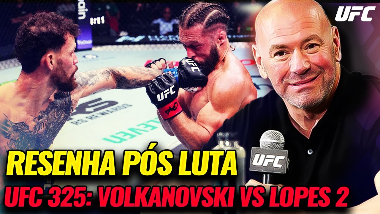 UFC 325: VOLKANOVSKI VS. LOPES  | RESENHA PÓS LUTA AO VIVO