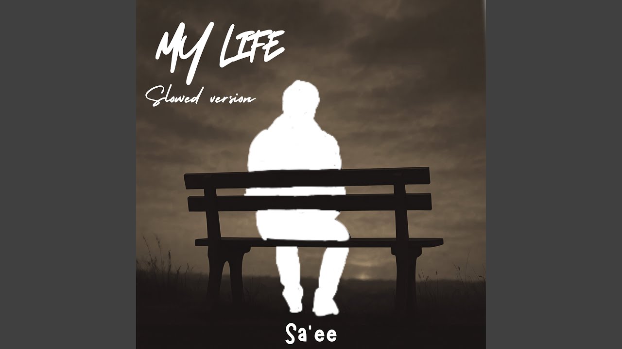 My Life (Slowed Version)
