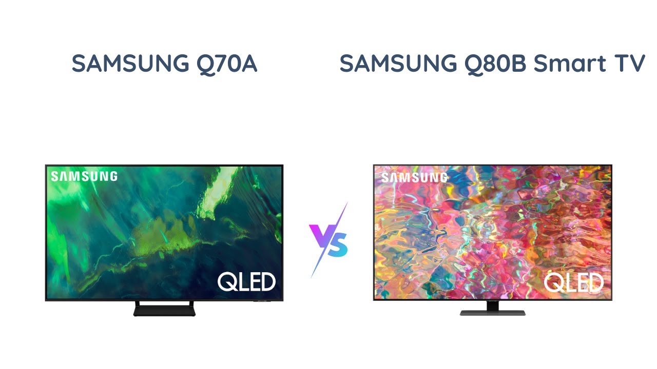 Samsung Q70A vs Q80B - Which 4K TV Is Better?