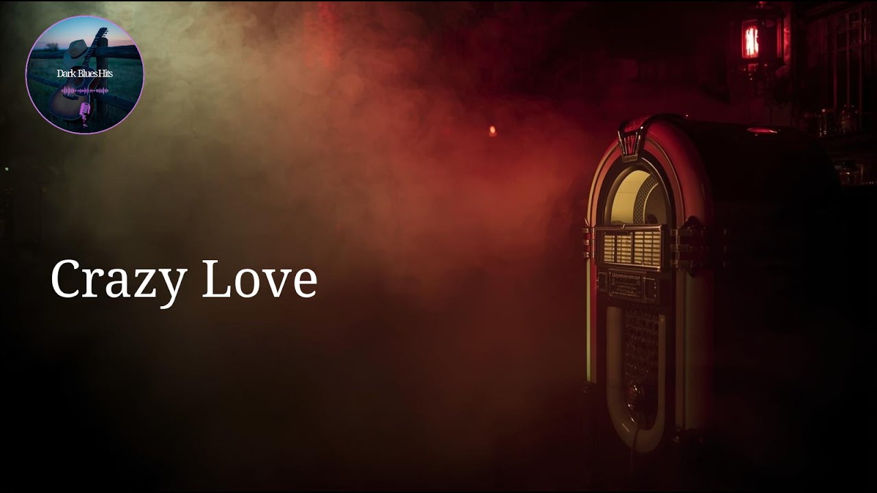 Crazy Love |   deep blues Storytelling Performance | dark blues hits