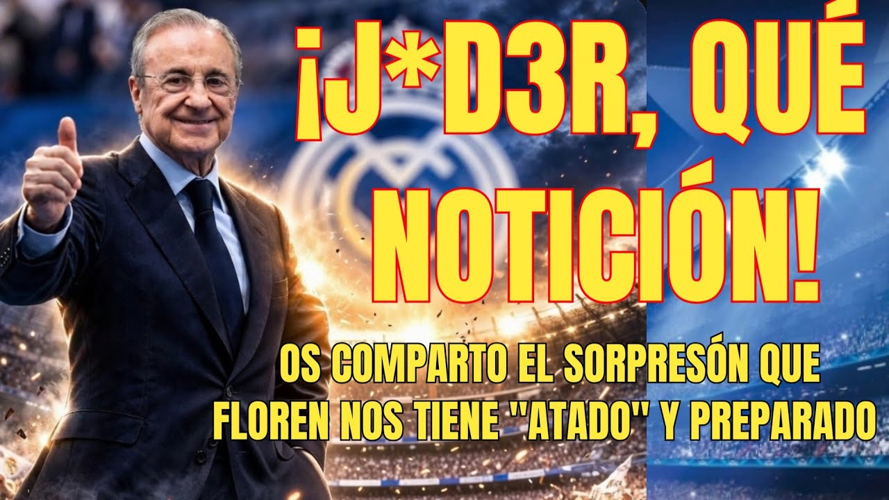 💥BOMBAZO FLOREN | Os desvelo en EXCLUSIVA la SORPRESA que ya tiene 