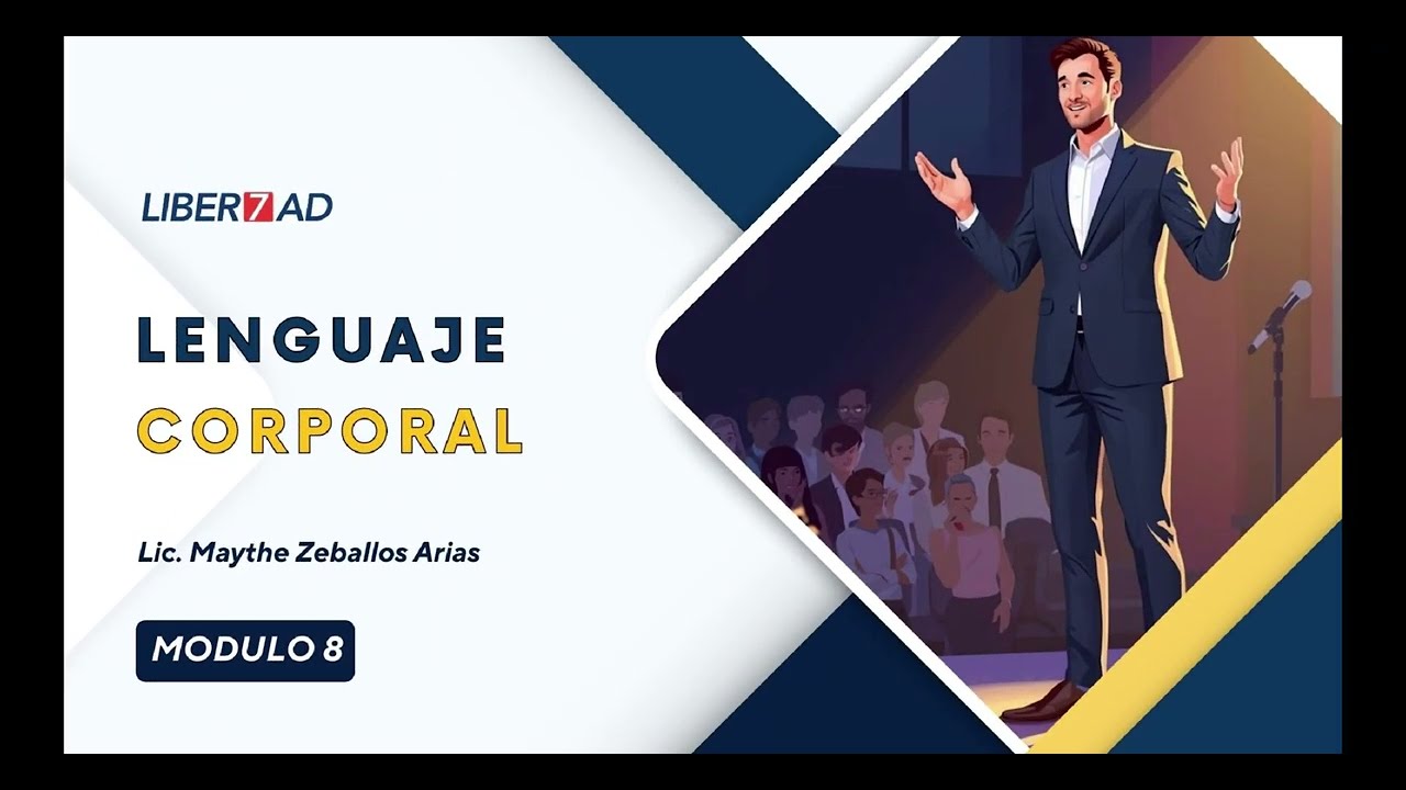 Módulo 8: Lenguaje Corporal en Oratoria - CURSO ESTRATEGIAS DE COMUNICACIÓN EFECTIVA