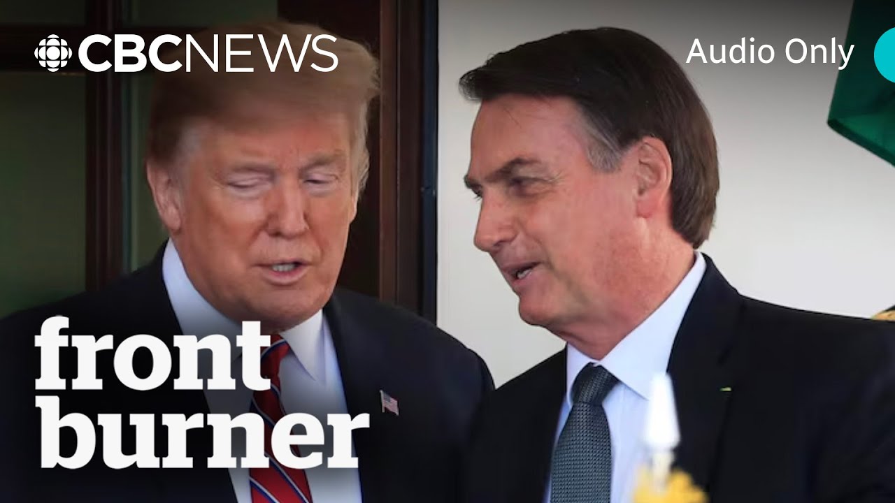 Brazil stares down Trump and Bolsonaro | Front Burner