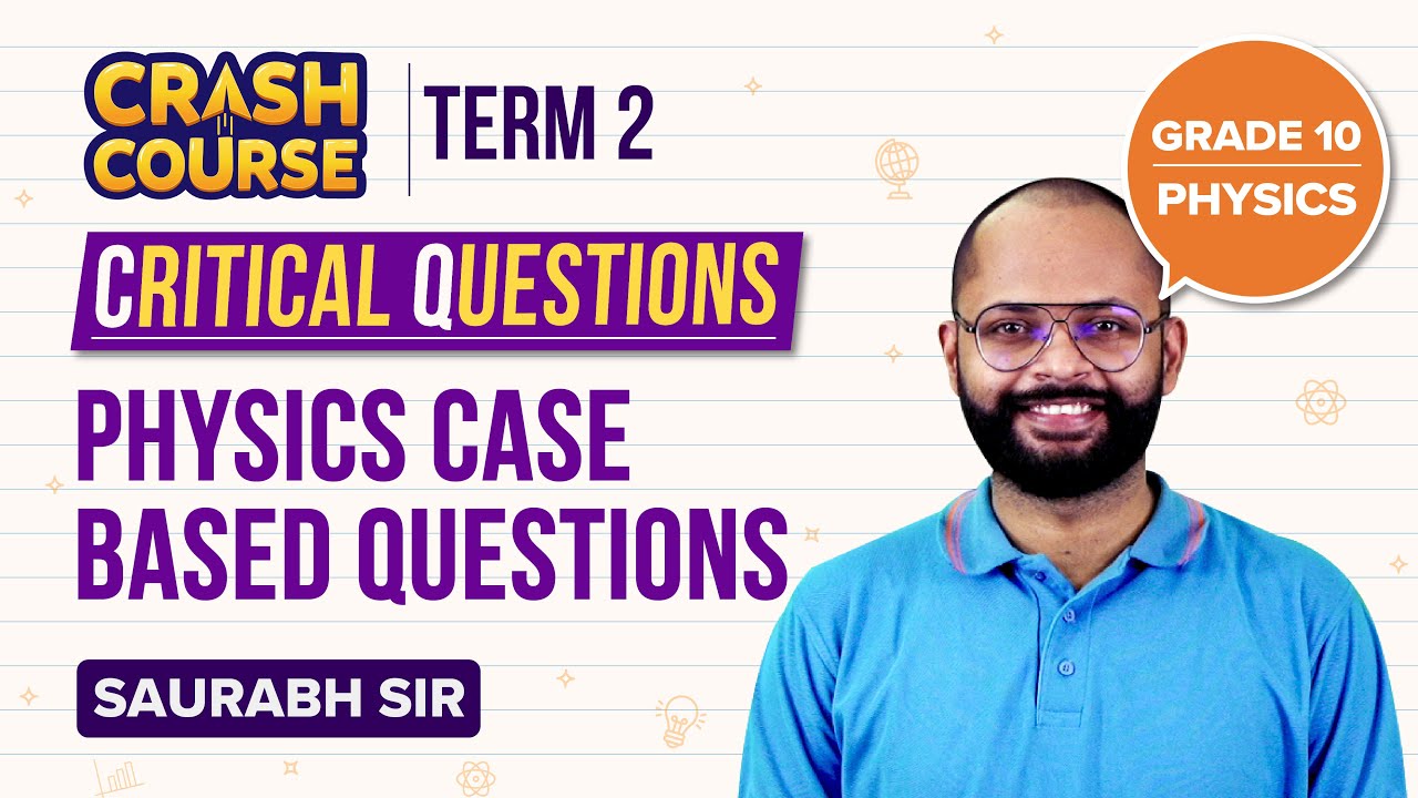 CBSE Class 10 Science Crash Course: Physics Case Based Questions for Term-2 Exams | Class 10 Boards