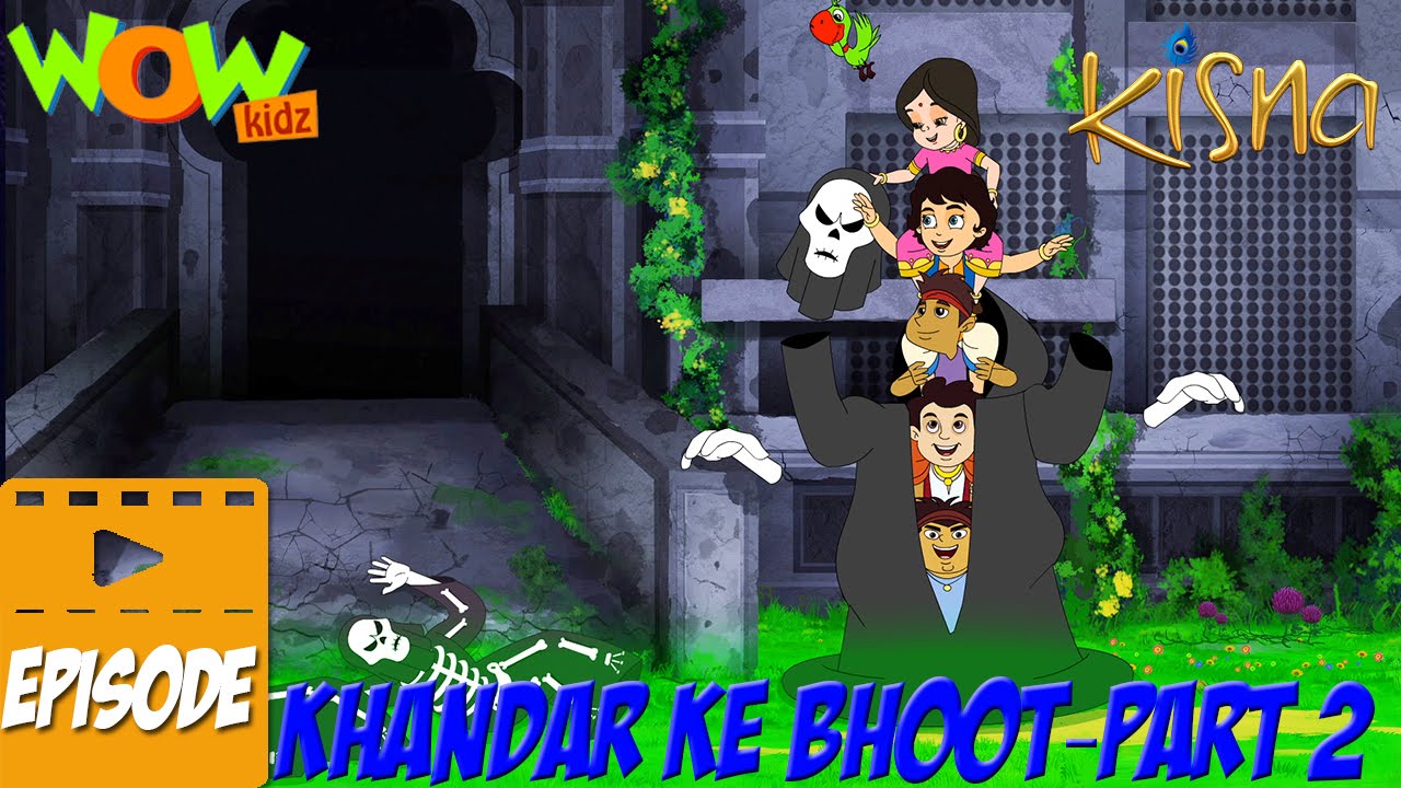 Khandar Ke Bhoot - Part 2 - Kisna - Kids animation cartoon - As seen on Discovery Kids