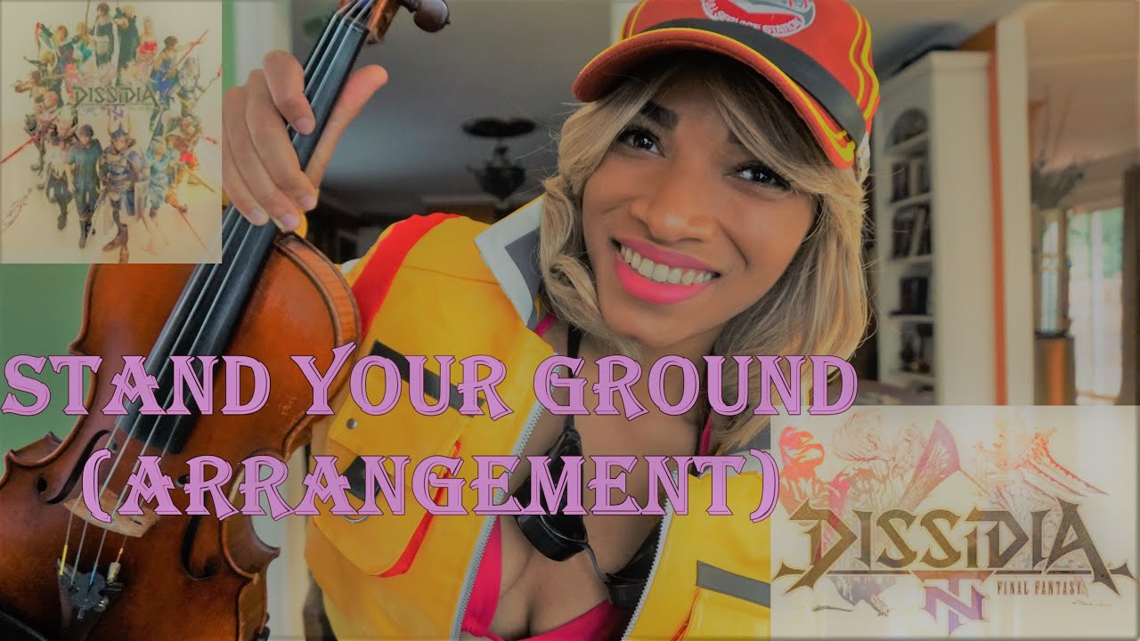 "Stand Your Ground" Arrangement-Dissidia FFNT (Violin Cover)