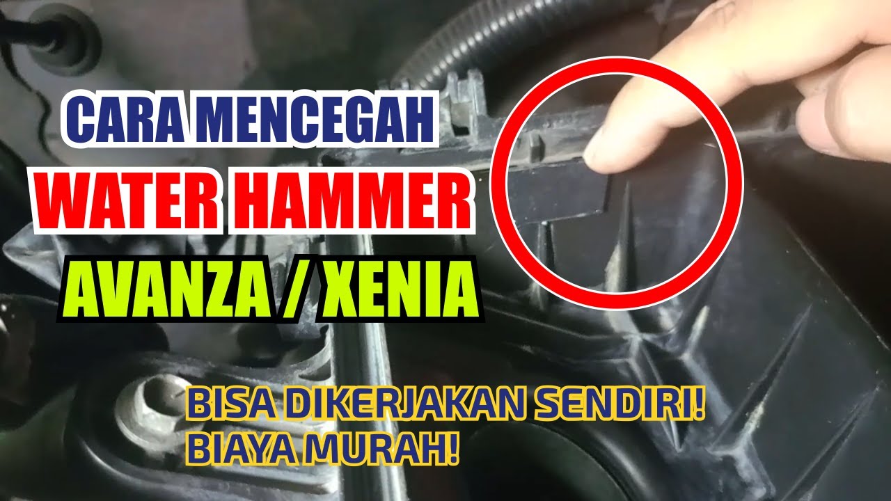 Jangan Sampai Mesin Jebol! Cara Cegah Water Hammer di Avanza