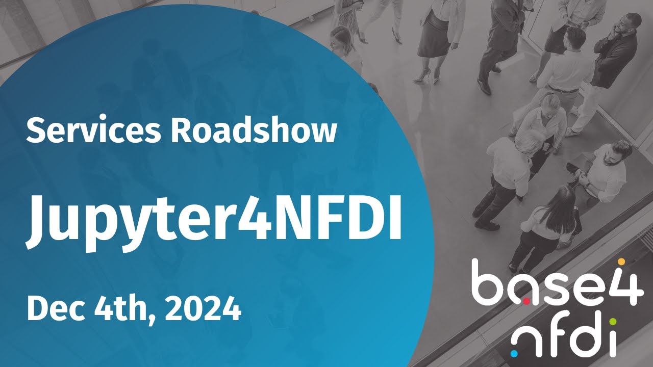 Services Roadshow by Base4NFDI - Jupyter4NFDI