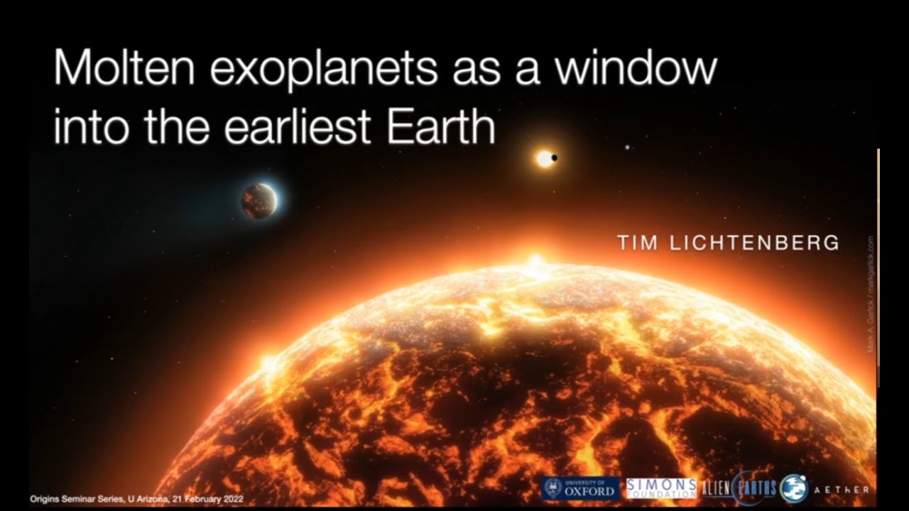Molten exoplanets as a window into the earliest Earth - Tim Lichtenberg (University of Oxford)