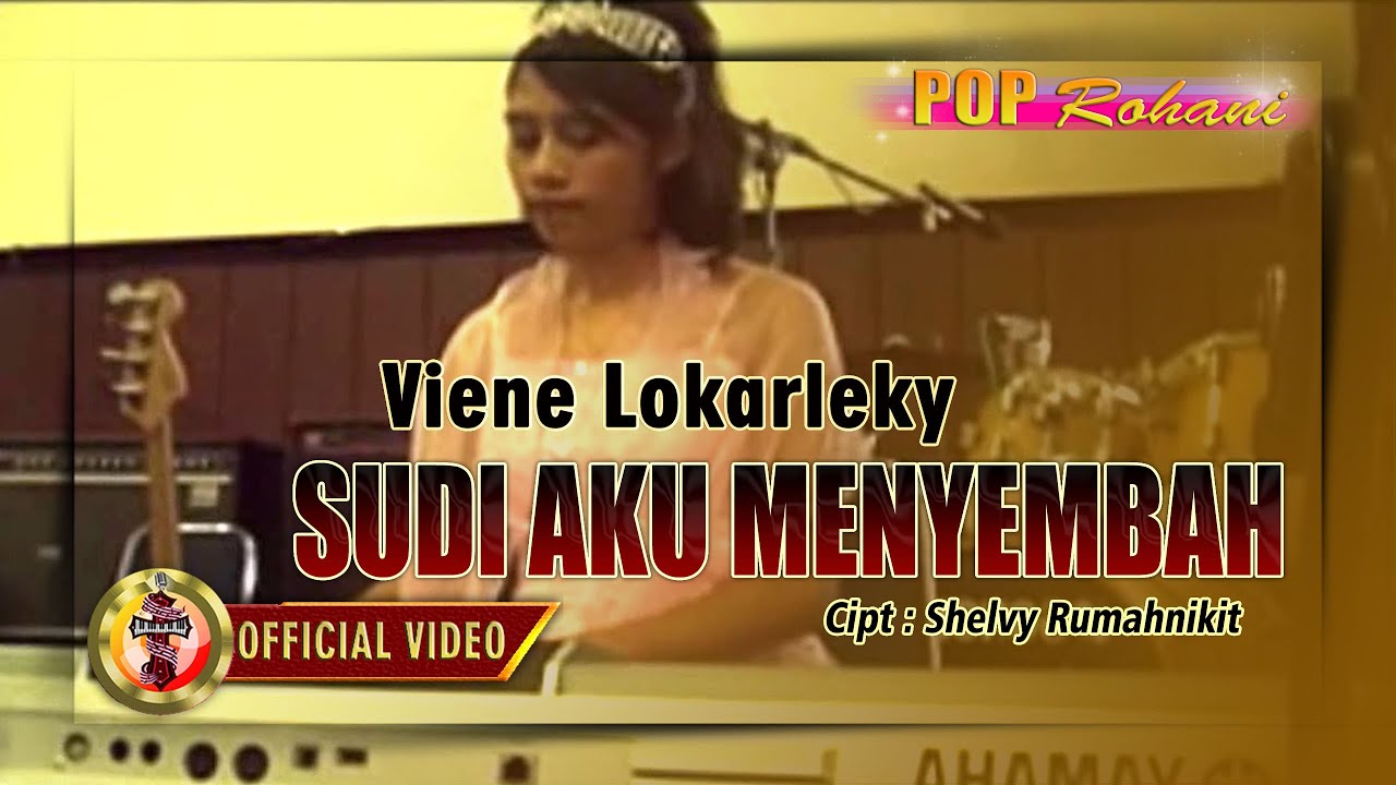 Pop Rohani - SUDI AKU MENYEMBAH - Viene Lokarleky