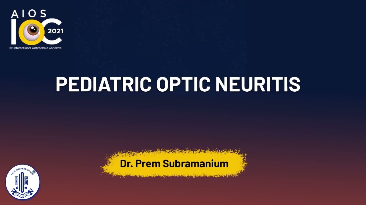 Pediatric optic neuritis Dr  Prem Subramanium