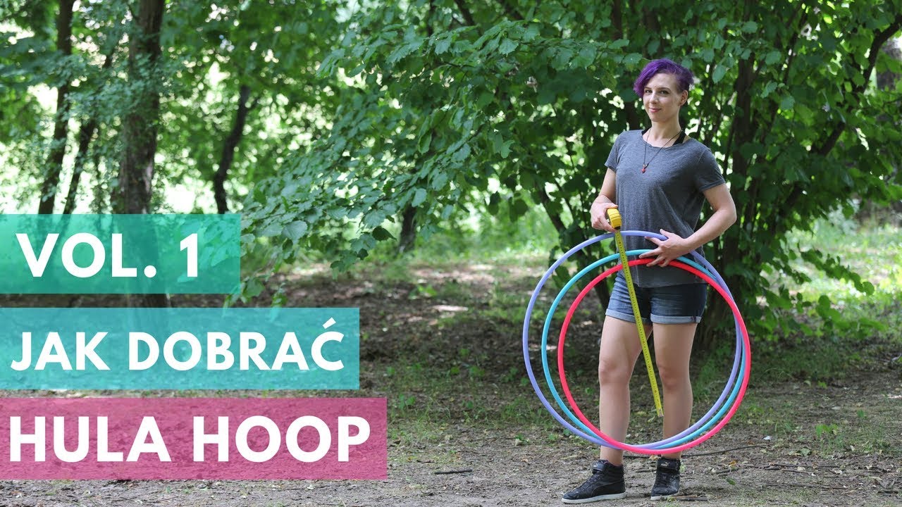 Jak dobrać idealne hula hoop  vol. 1
