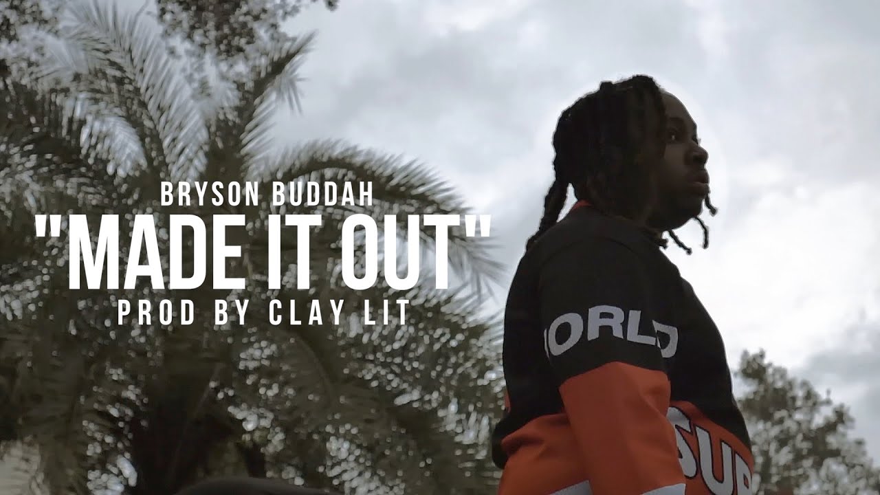 Bryson Buddah | Made It Out | Filmed By @Ice Cream Visuals