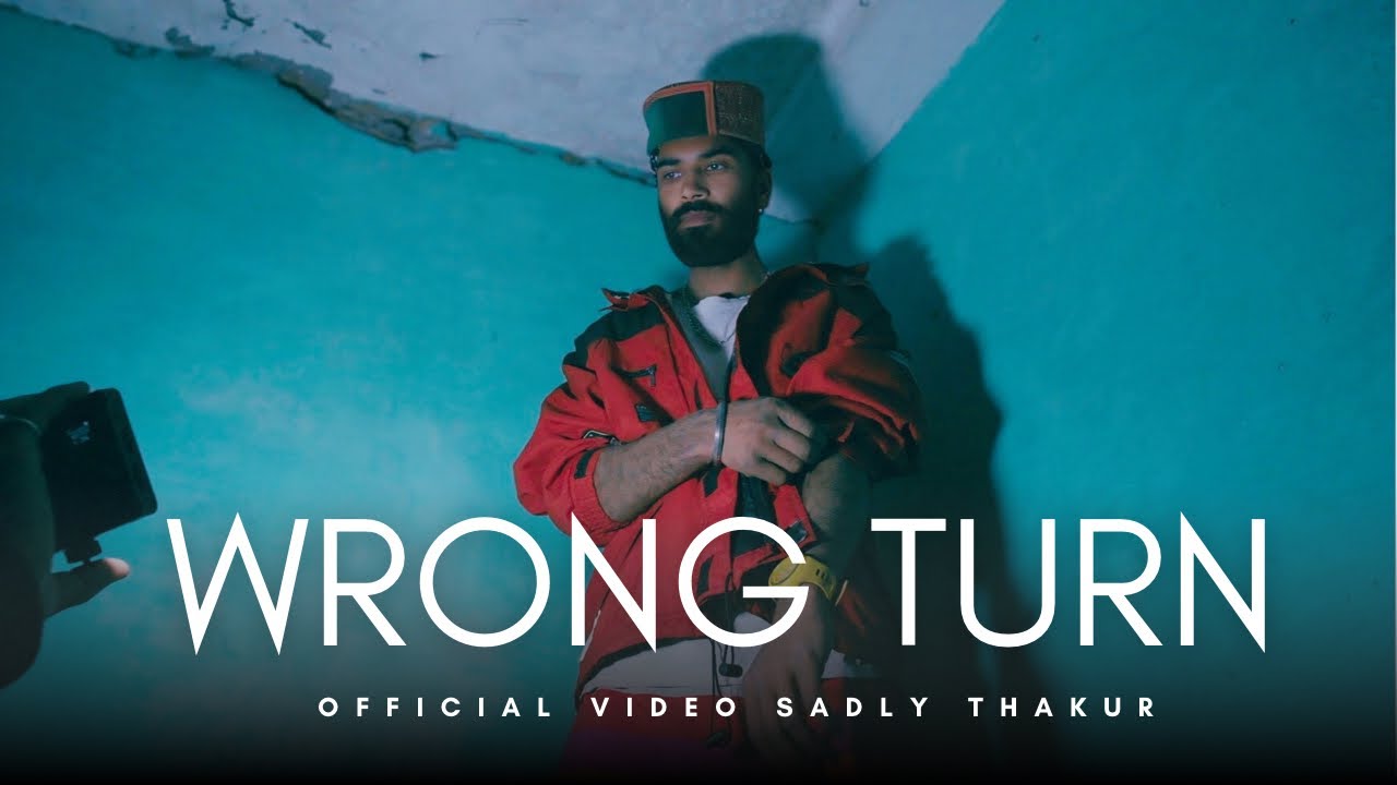 WRONG TURN (Full Video) Sadly Thakur |There is no promotion of drugs in any way |2025