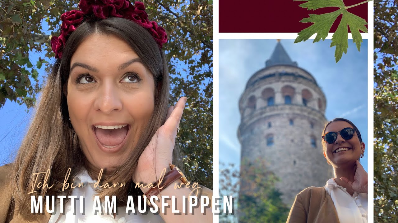 Rabenmutter on Tour! Kiddis abgeschoben! AUSZEIT in Istanbul. Jetzt bin ich dran📣