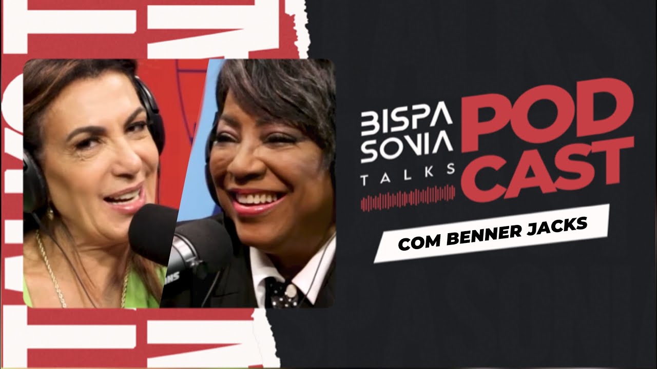 BENNER JACKS &ndash; Bispa Sonia Talks #27