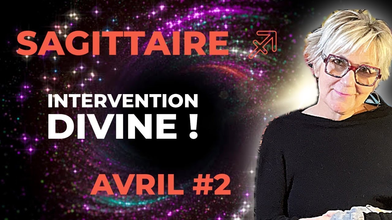 SAGITTAIRE Avril 2026 ♐️ Intervention Divine ✨🍀✨ &ndash; Pr&eacute;dictions tarot