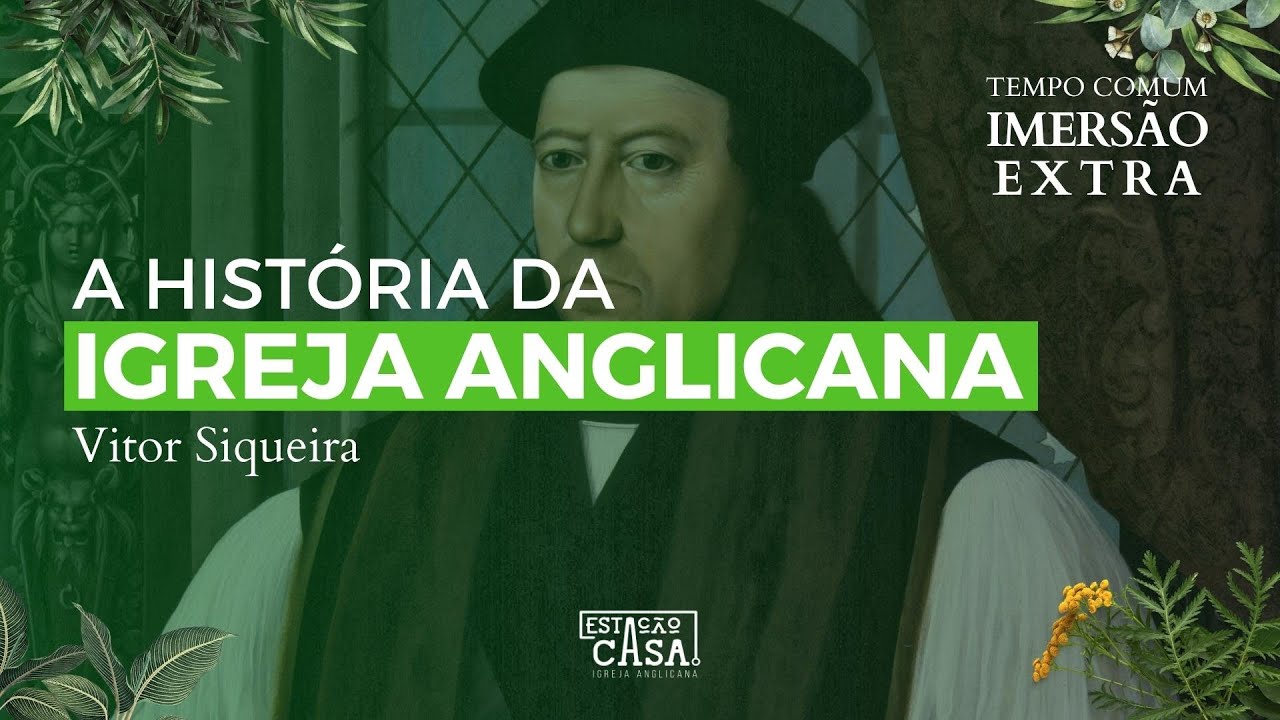 História da Igreja Anglicana - Vitor Siqueira | Imersão Extra