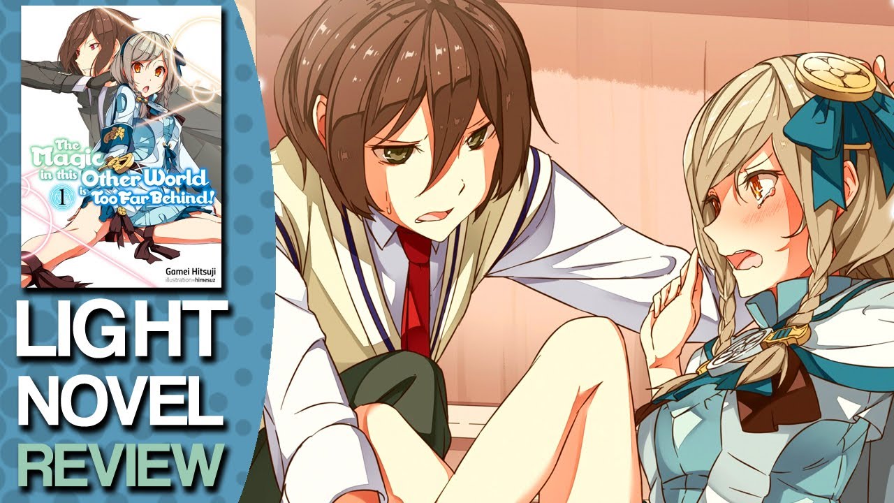 The Magic in this Other World is too Far Behind Volume 1 Light Novel Review