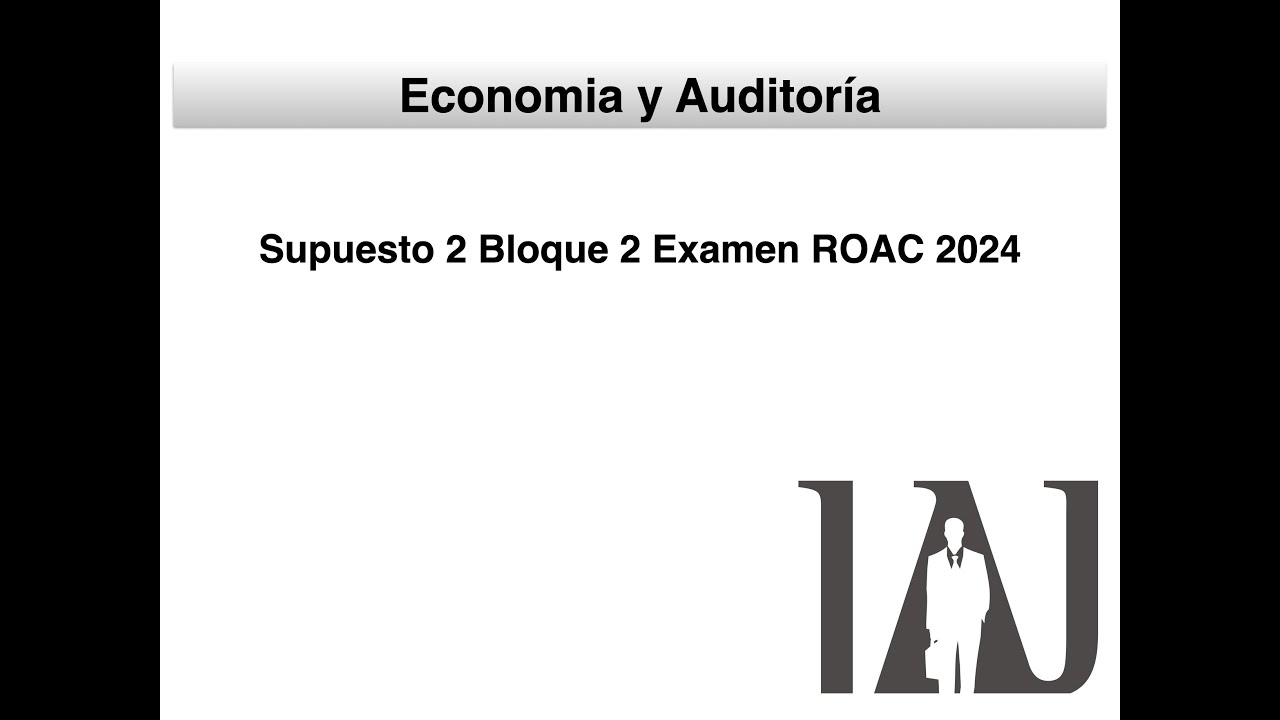 Supuesto 2 B2 Examen ROAC 2024