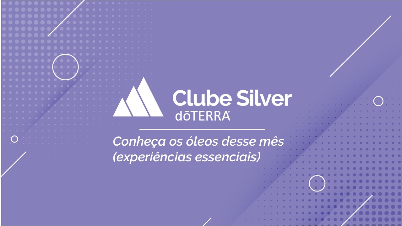 Live do Clube Silver - Conheça os óleos desse mês (experiências essenciais) - 04/02/2026