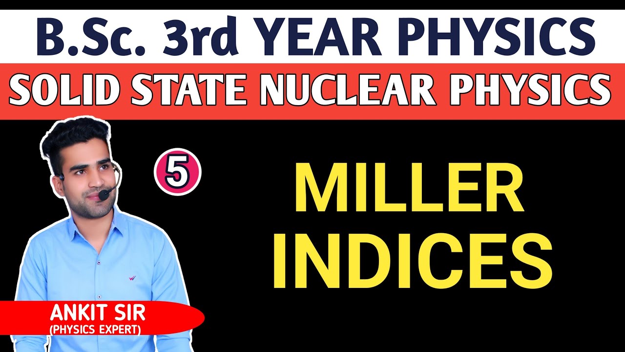 |L5| Miller indices | Solid State Nuclear Physics | B.Sc.3rd yr Physics #millerindices | Ankit Sir