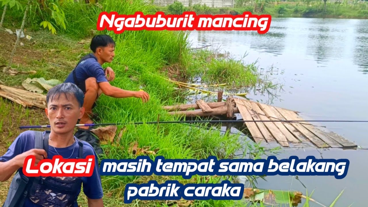 Mancing dan ngabuburit spot mancing yang deket pabrik caraka