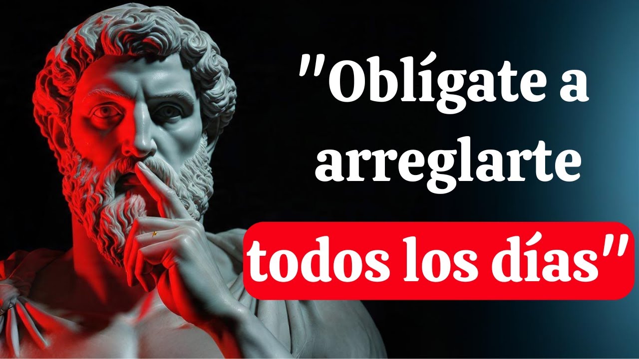 La Poderosa Razón Sobre Por Qué Debes Arreglarte Todos Los Días | 12 Lecciones de Estoicismo