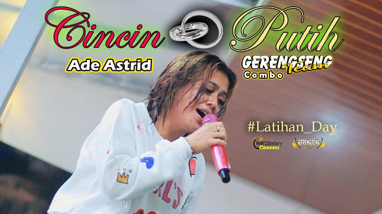 CINCIN PUTIH - ADE ASTRID X GERENGSENG TEAM COMBO 